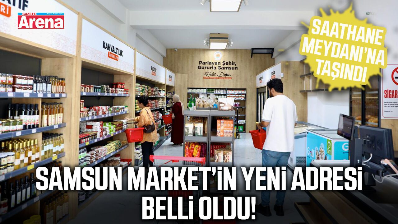 Samsun Market’in yeni adresi Saathane Meydanı!