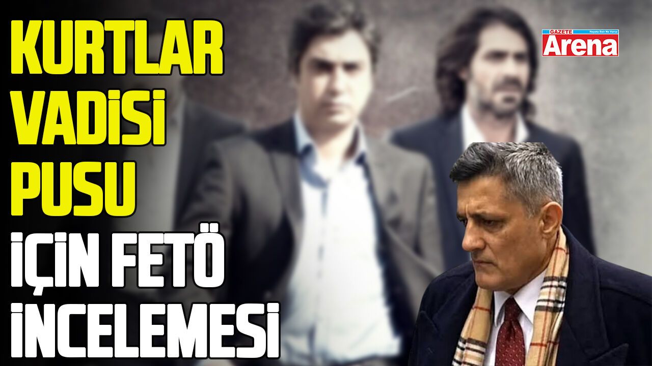 Kurtlar Vadisi Pusu Hakkında FETÖ İncelemesi