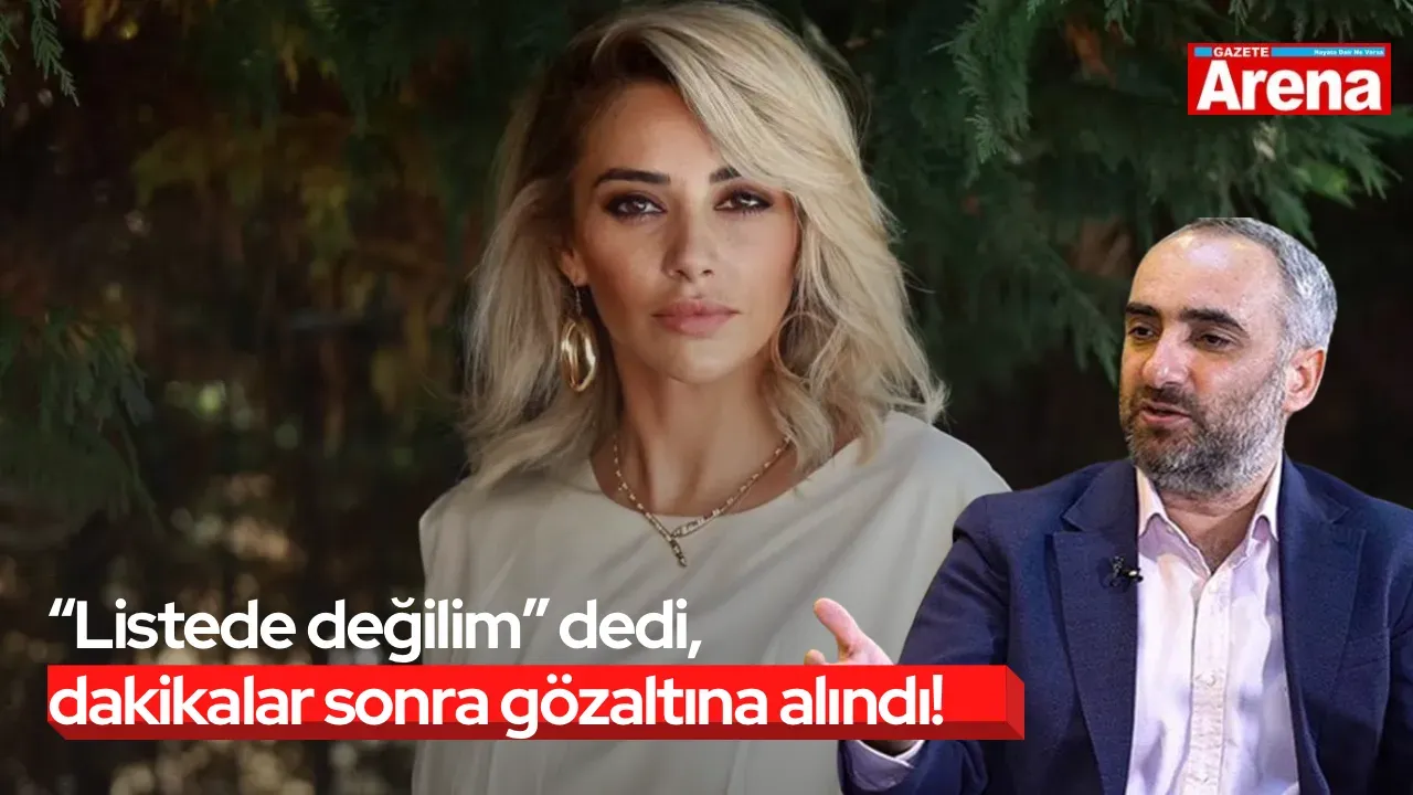 “Listede değilim” dedi, dakikalar sonra gözaltına alındı!