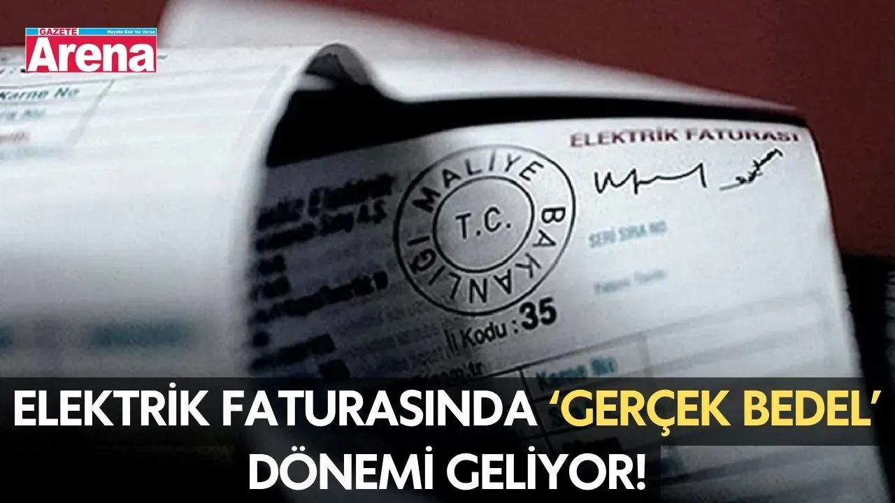 Elektrik faturasında ‘Gerçek Bedel’ dönemi geliyor!