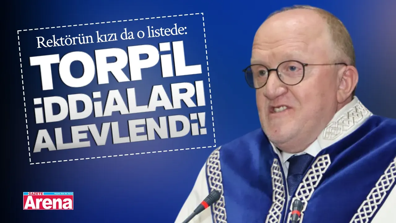 Rektörün kızı da o listede: Torpil iddiaları alevlendi!