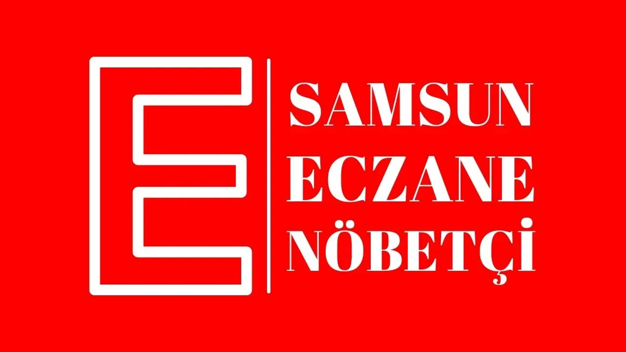 22 Temmuz Samsun nöbetçi eczaneler listesi