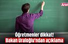 Öğretmenler dikkat! Bakan Uraloğlu'ndan sevindiren açıklama
