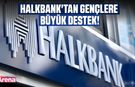 Halkbank'tan gençlere büyük destek!