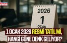 1 Ocak 2026 resmi tatil mi, Yılbaşı hangi güne denk geliyor?