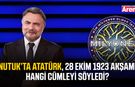 Nutuk’ta Atatürk, 28 Ekim 1923 akşamı hangi cümleyi söyledi?