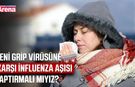 Yeni grip virüsüne karşı influenza aşısı yaptırmalı mıyız?