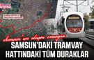 Samsun’daki tramvay hattındaki tüm duraklar