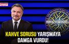 Kahve sorusu yarışmaya damga vurdu! Doğru cevap merak konusu