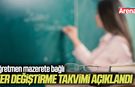 Öğretmen mazerete bağlı yer değiştirme takvimi açıklandı