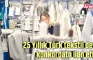 25 Yıllık Türk tekstil devi konkordato ilan etti!