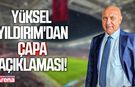 Yüksel Yıldırım'dan Çapa açıklaması!