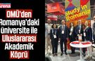 Erasmus anlaşmasıyla OMÜ, Romanya’ya açılıyor