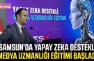Samsun'da Yapay Zeka Destekli Medya Uzmanlığı eğitimi başladı