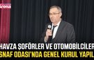 Havza Şoförler ve Otomobilciler Esnaf Odası’nda genel kurul yapıldı