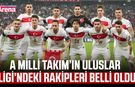 A Milli Takım’ın Uluslar Ligi’ndeki rakipleri belli oldu