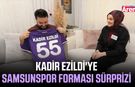 Kadir Ezildi'ye Samsunspor forması sürprizi