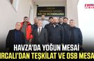 Havza’da yoğun mesai: Kırcalı’dan teşkilat ve OSB mesajı