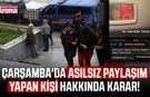Çarşamba'da asılsız paylaşım yapan kişi hakkında karar!