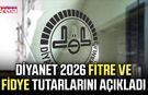 Diyanet 2026 fitre ve fidye tutarlarını açıkladı