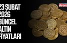 23 Şubat 2026 güncel altın fiyatları
