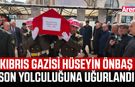 Kıbrıs Gazisi Hüseyin Önbaş son yolculuğuna uğurlandı