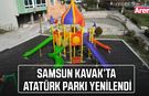 Samsun Kavak’ta Atatürk Parkı yenilendi