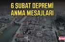 6 Şubat depremi anma mesajları