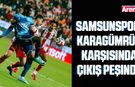 Samsunspor, Karagümrük karşısında çıkış peşinde