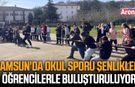 Samsun'da okul sporu şenlikleri öğrencilerle buluşturuluyor