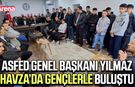 ASFED Genel Başkanı Yılmaz Havza’da gençlerle buluştu