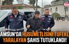 Samsun'da husumetlisini tüfekle yaralayan şahıs tutuklandı!
