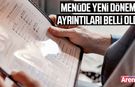Menüde yeni dönemin ayrıntıları belli oldu