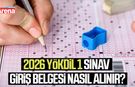 2026 YÖKDİL 1 sınav giriş belgesi nasıl alınır?