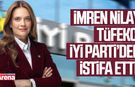 İYİ Parti Samsun’da deprem: İmren Nilay Tüfekci istifa etti!