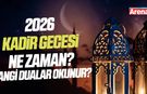2026 Kadir Gecesi'nde okunacak dua