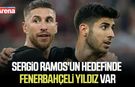 Sergio Ramos'un hedefinde Fenerbahçeli yıldız var