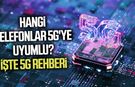 Hangi telefonlar 5G'ye uyumlu? İşte 5G rehberi