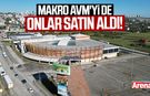 Makro AVM'yi de onlar satın aldı!