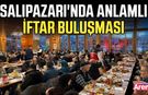 Salıpazarı'nda anlamlı iftar buluşması