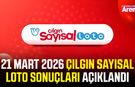 21 Mart 2026 Çılgın Sayısal Loto sonuçları açıklandı