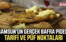Samsun’un gerçek Bafra pidesi tarifi ve püf noktaları