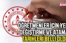 Öğretmenler için yer değiştirme ve atama tarihleri belli oldu