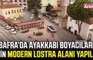 Bafra’da ayakkabı boyacıları için modern lostra alanı yapıldı