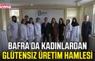 Bafra’da kadınlardan glütensiz üretim hamlesi