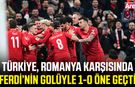 Türkiye, Romanya karşısında Ferdi’nin golüyle 1-0 öne geçti
