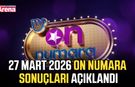 27 Mart 2026 On Numara sonuçları açıklandı