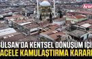 Gülsan’da kentsel dönüşüm için acele kamulaştırma kararı