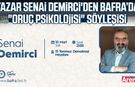 Yazar Senai Demirci'den Bafra’da "Oruç Psikolojisi" söyleşisi