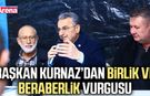 Başkan Kurnaz’dan birlik ve beraberlik vurgusu